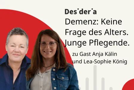 Die Gäste der Desideria-Podcastfolge Demenz: Keine Frage des Alters